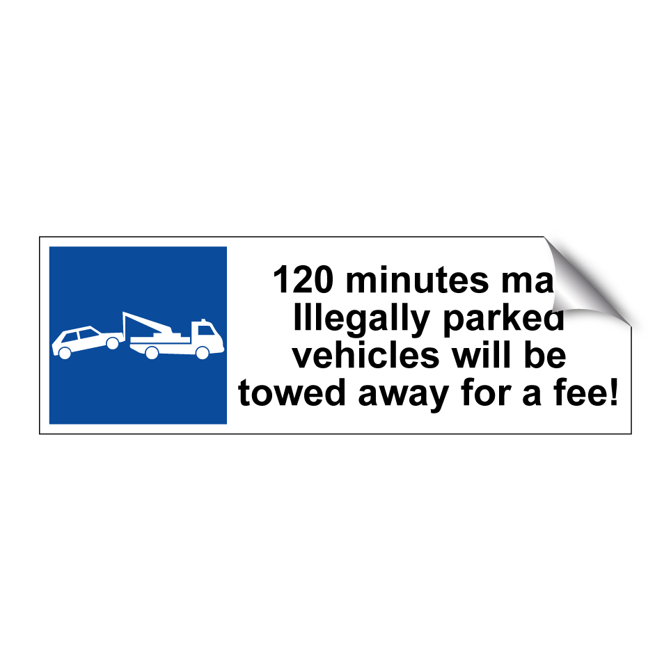 120 minutes max. Illegally parked vehicles will be towed away for a fee!