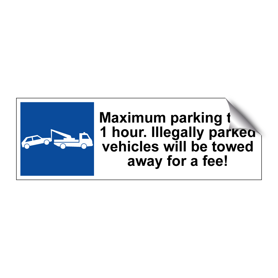 Maximum parking time 1 hour. Illegally parked vehicles will be towed away for a fee!