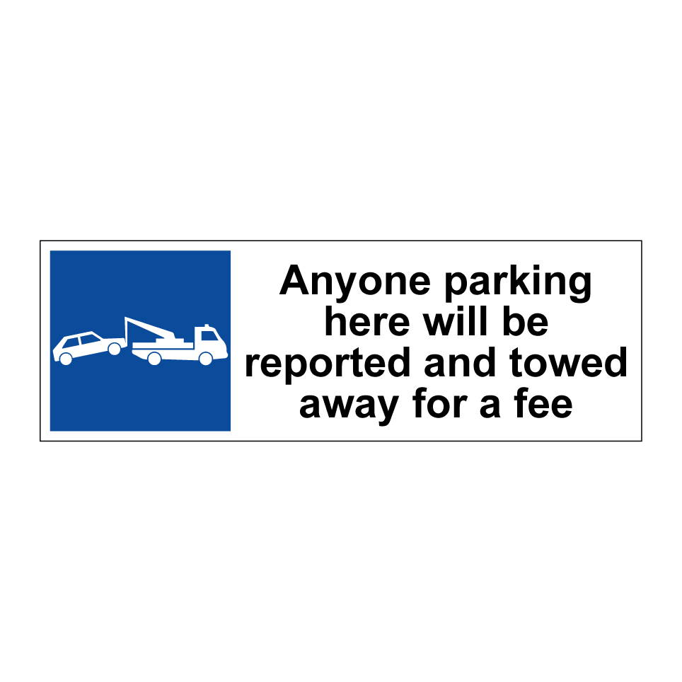 Anyone parking here will be reported and towed away for a fee