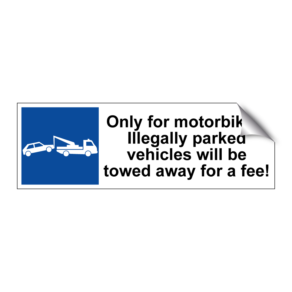 Only for motorbikes. Illegally parked vehicles will be towed away for a fee!