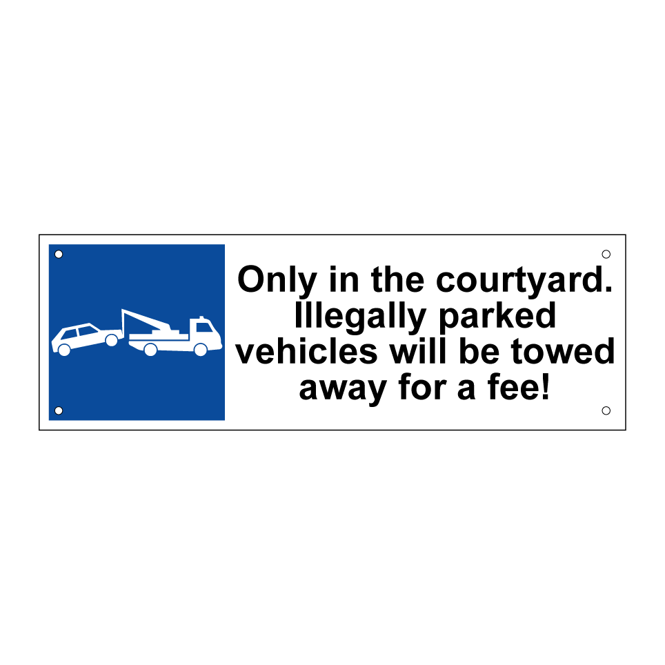 Only in the courtyard. Illegally parked vehicles will be towed away for a fee!