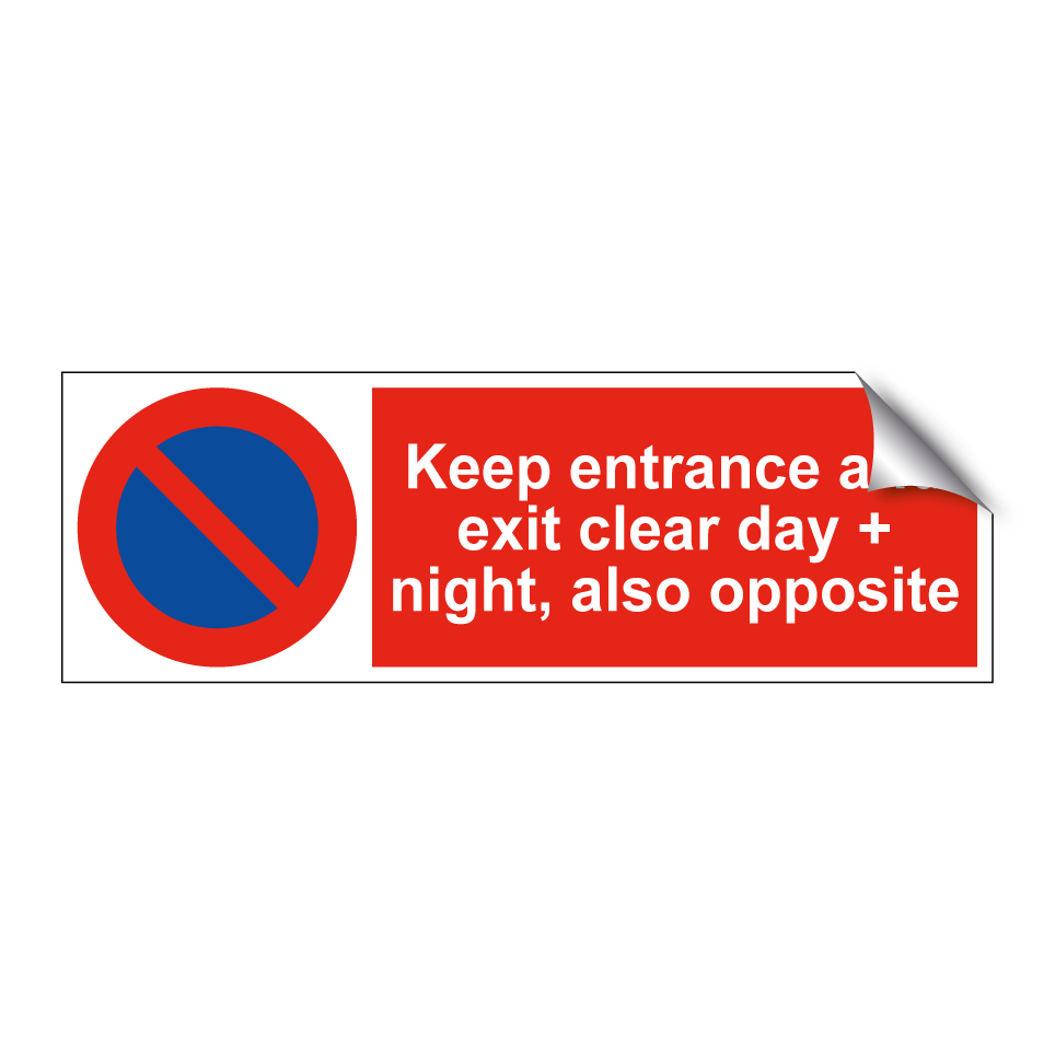 Keep entrance and exit clear day + night, also opposite