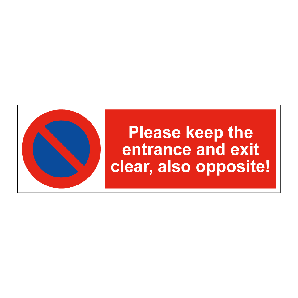 Please keep the entrance and exit clear, also opposite!