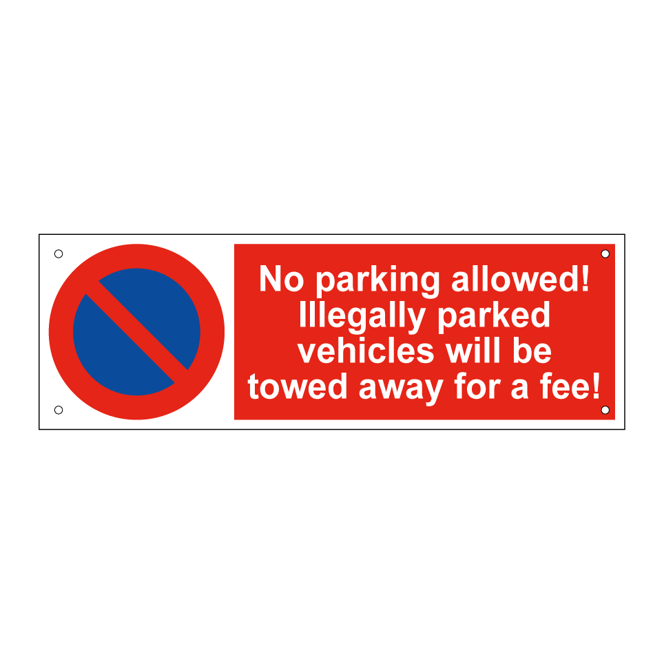 No parking allowed! Illegally parked vehicles will be towed away for a fee!