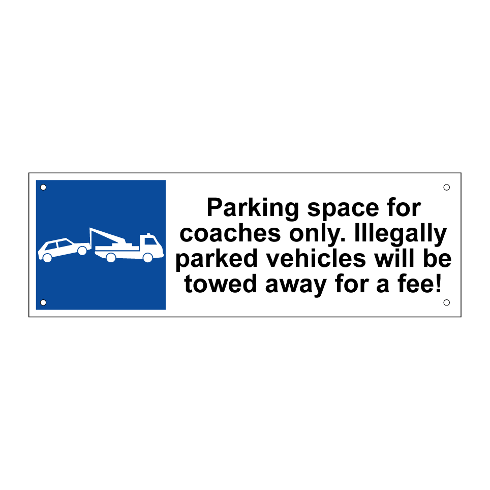 Parking space for coaches only. Illegally parked vehicles will be towed away for a fee!