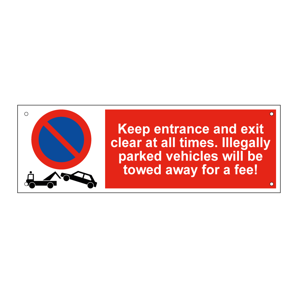 Keep entrance and exit clear at all times. Illegally parked vehicles will be towed away for a fee!
