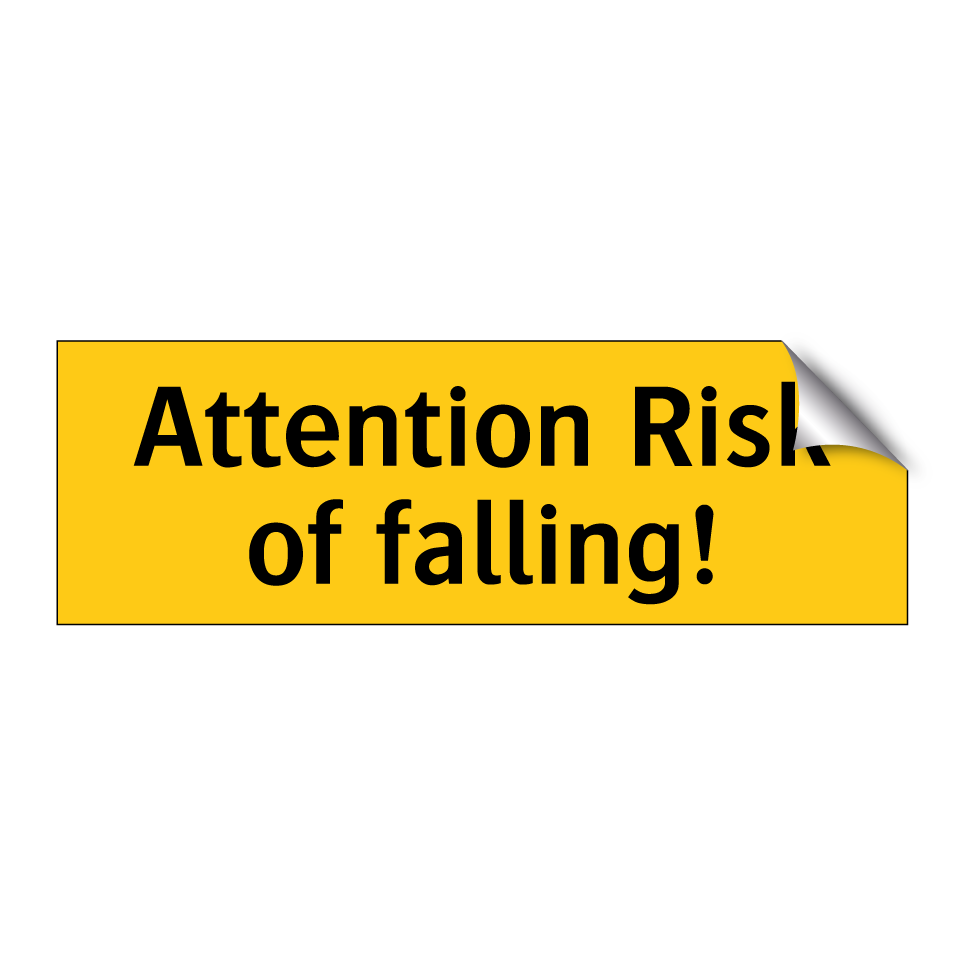 Attention Risk of falling!