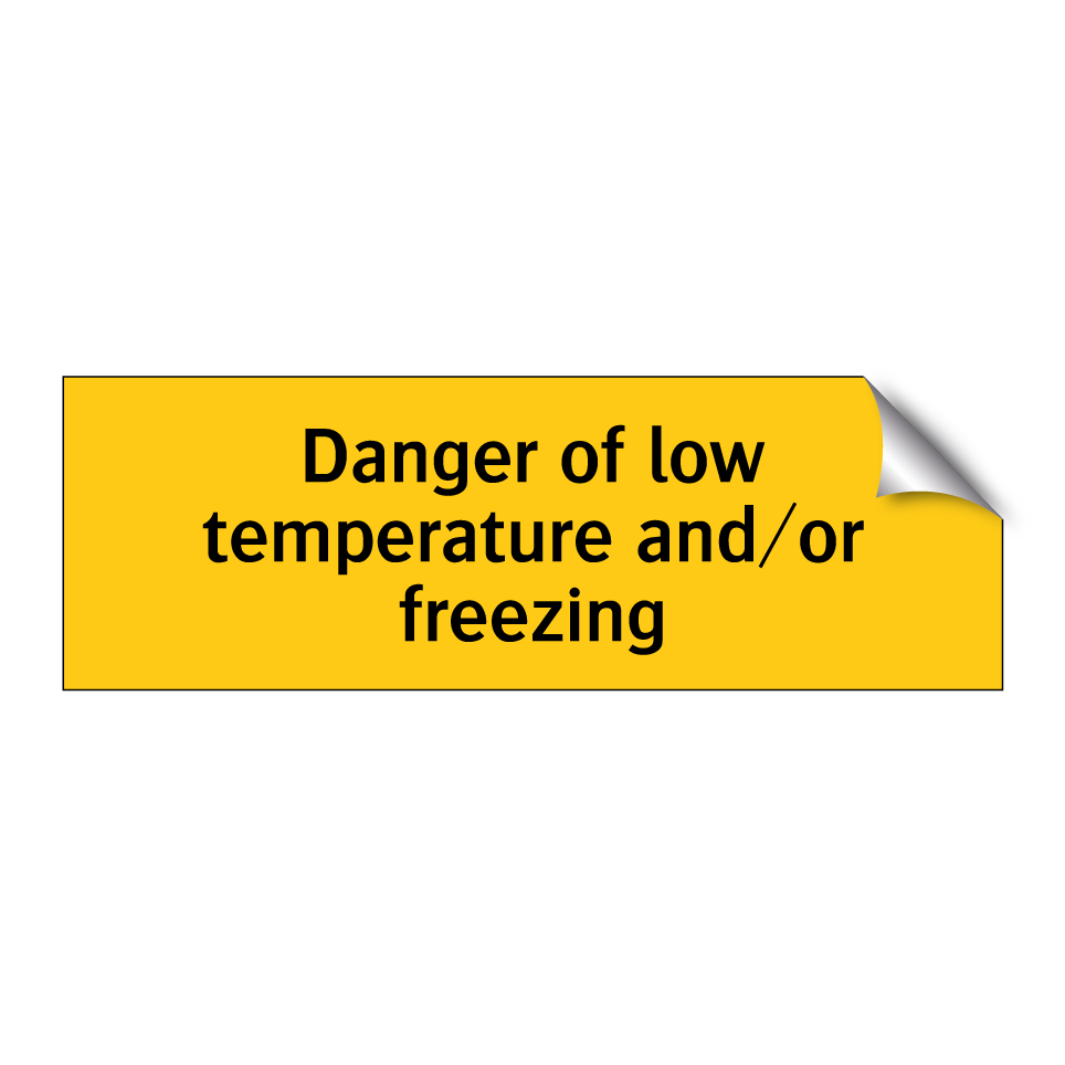 Danger of low temperature and/or freezing