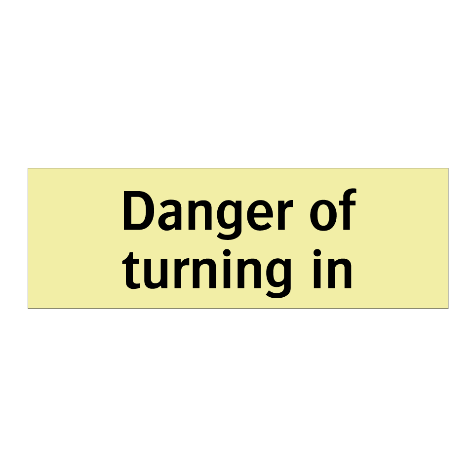 Danger of turning in