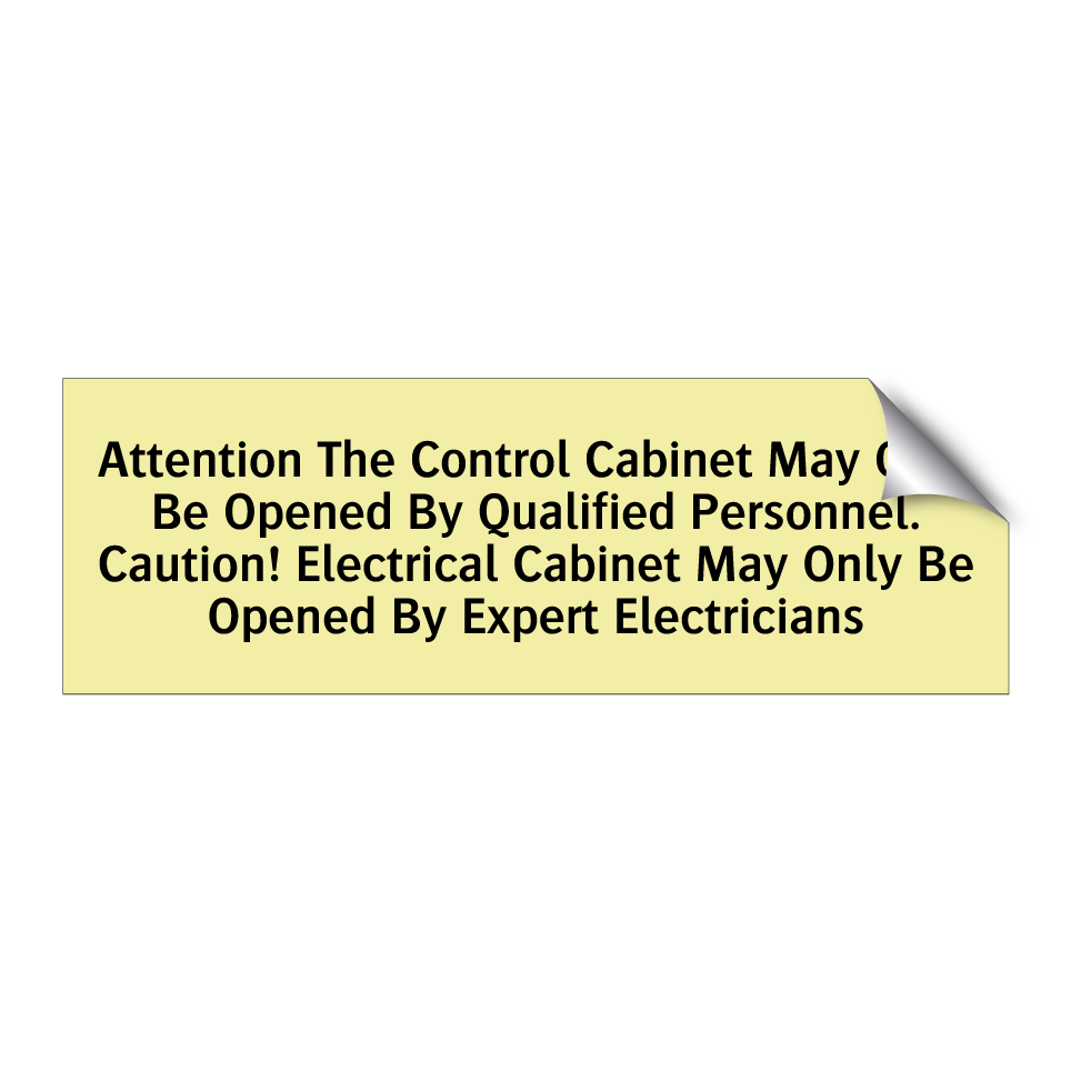 Attention The Control Cabinet May Only Be Opened By Qualified Personnel. Caution! Electrical Cabinet May Only Be Opened By Expert Electricians