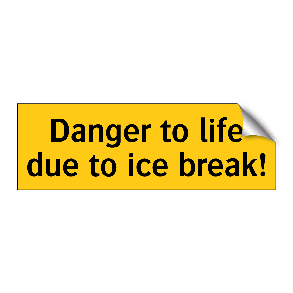 Danger to life due to ice break!