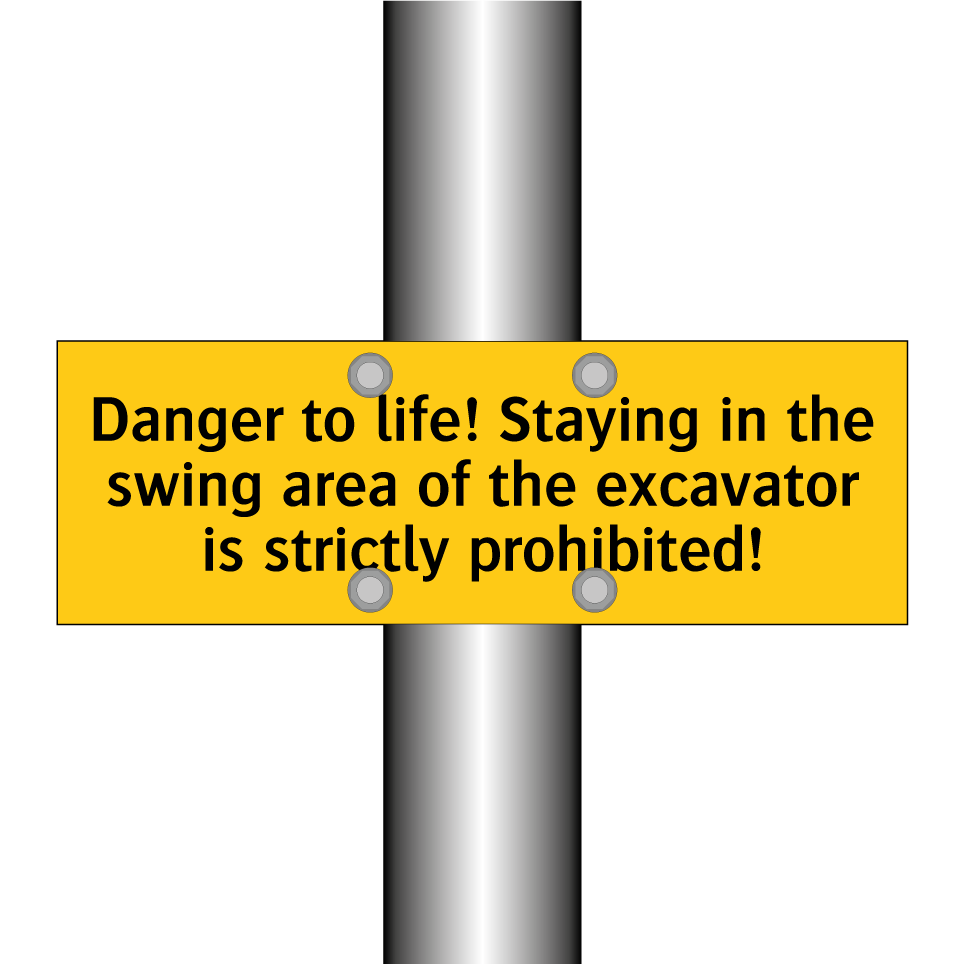 Danger to life! Staying in the swing area of the excavator is strictly prohibited!