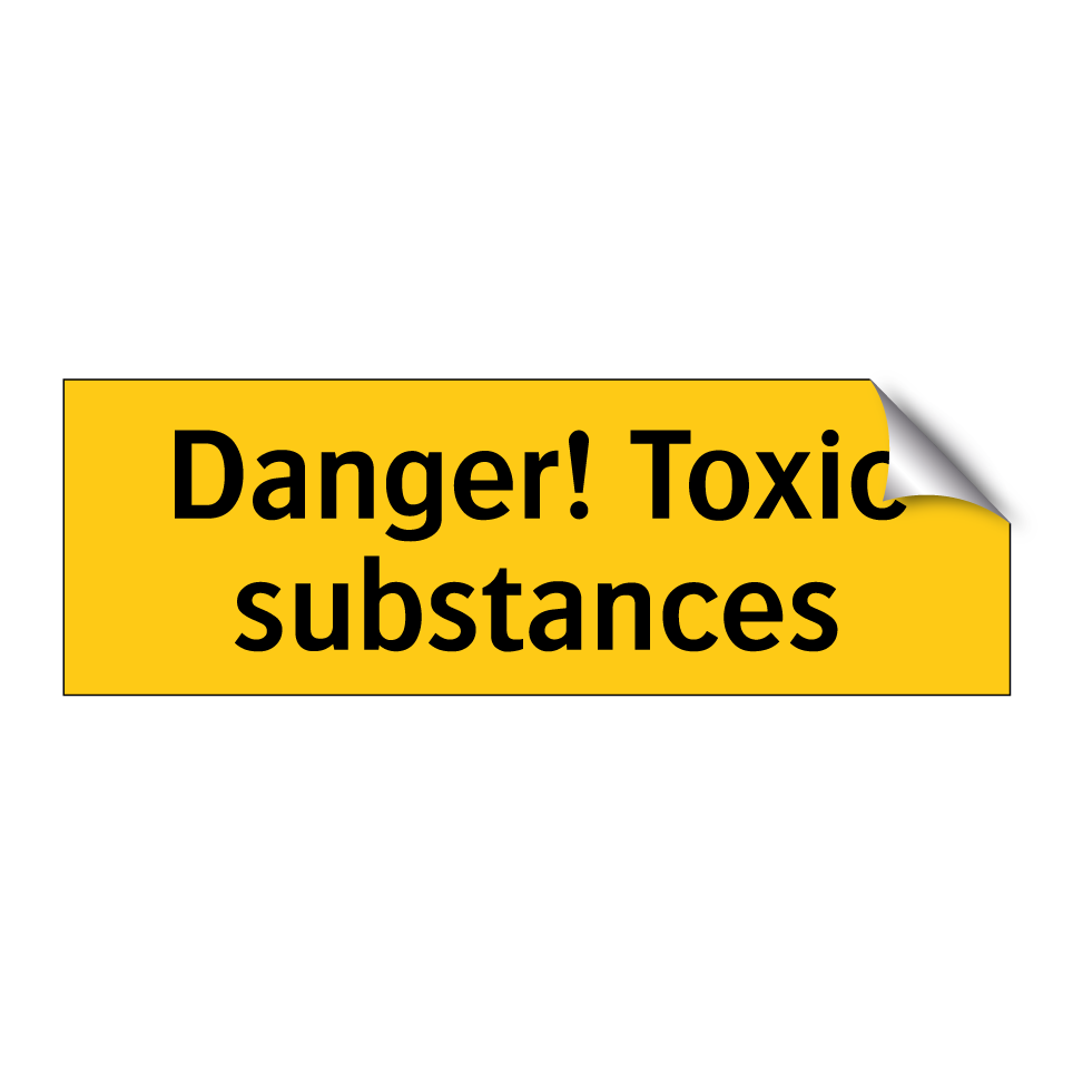 Danger! Toxic substances