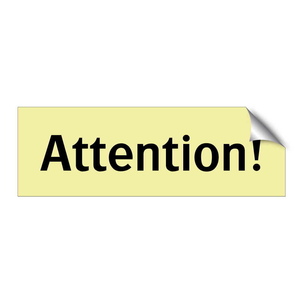 Attention!