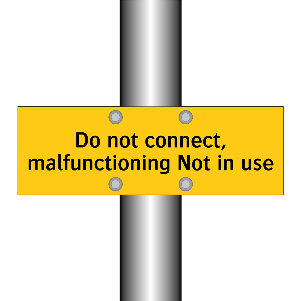 Do not connect, malfunctioning Not in use