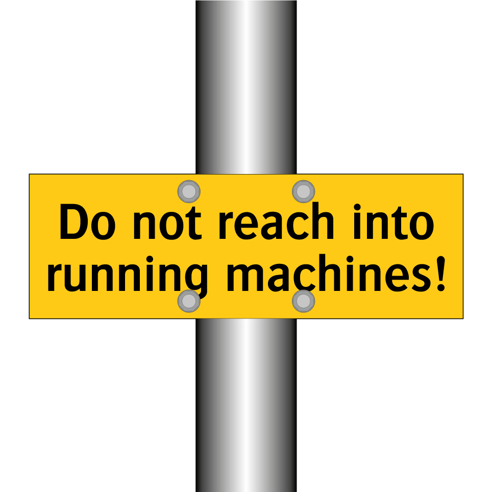 Do not reach into running machines!