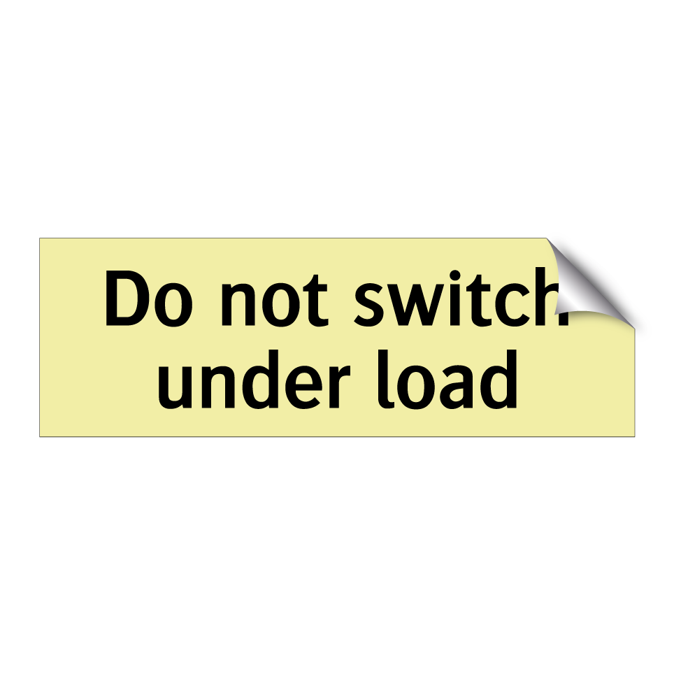 Do not switch under load