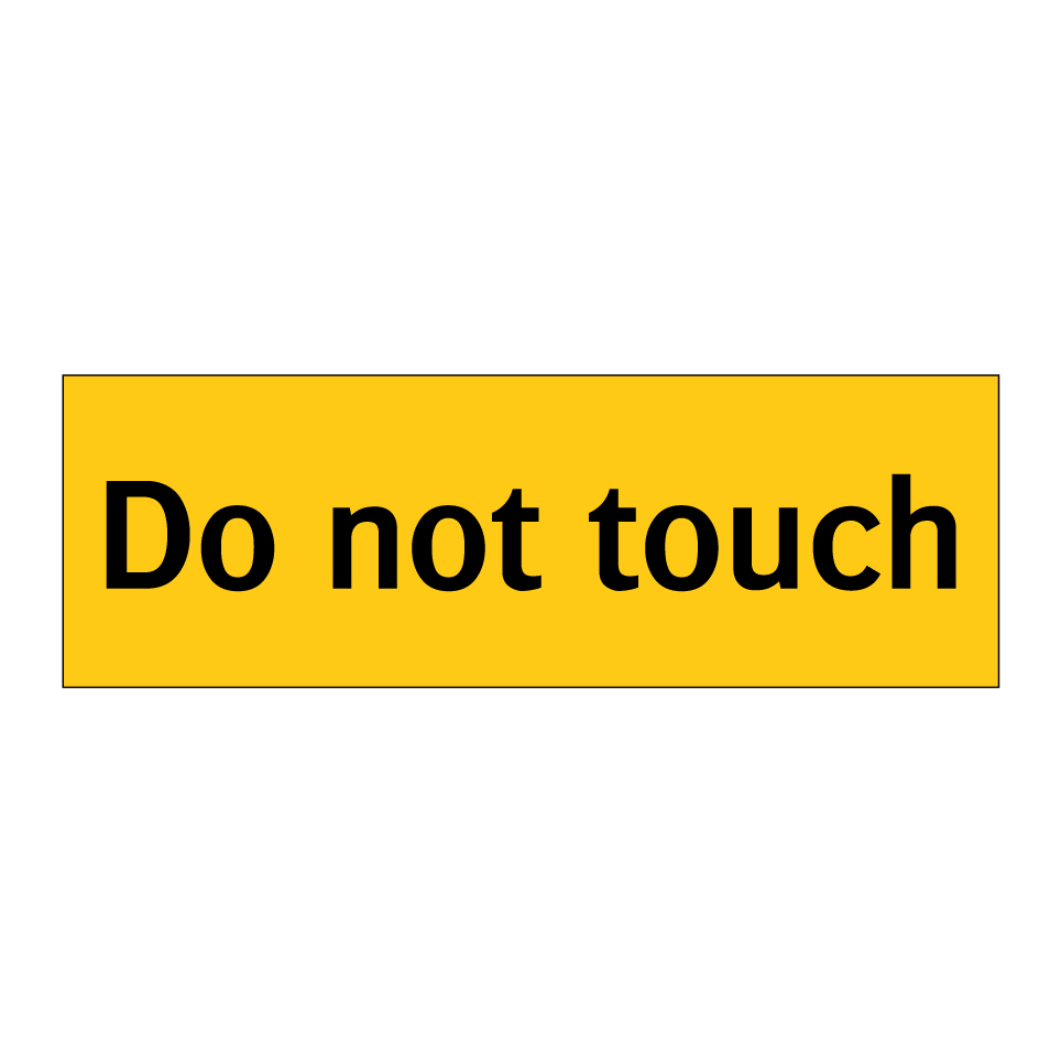Do not touch