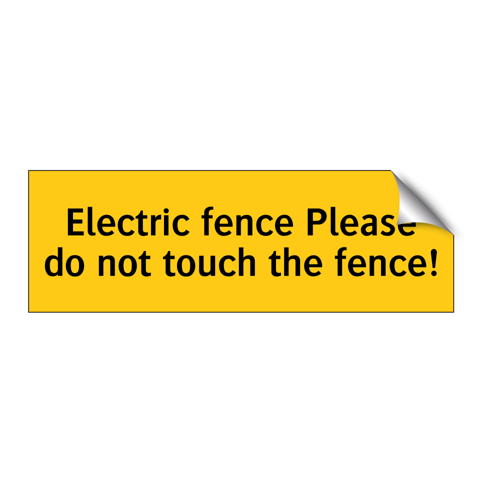 Electric fence Please do not touch the fence!