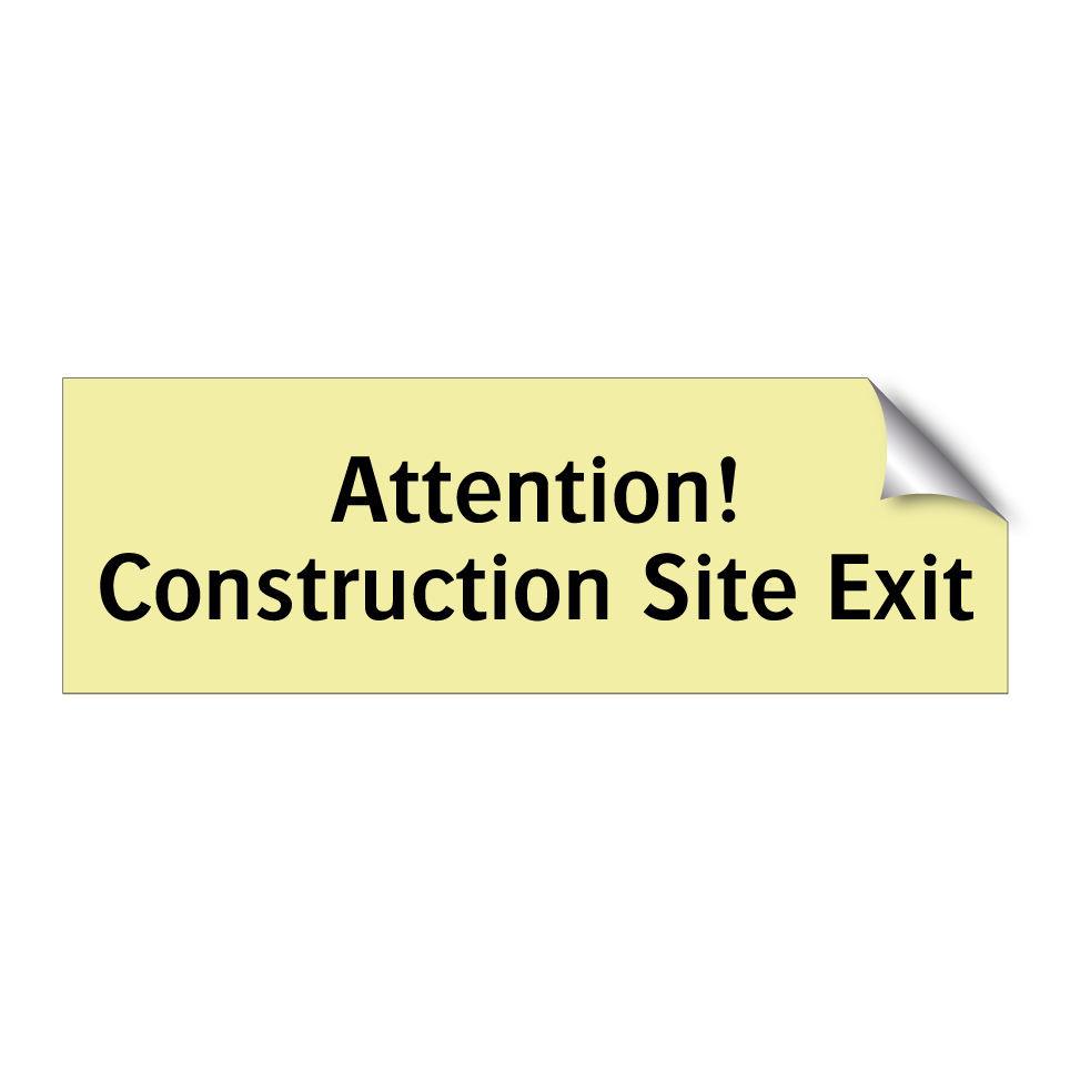 Attention! Construction Site Exit