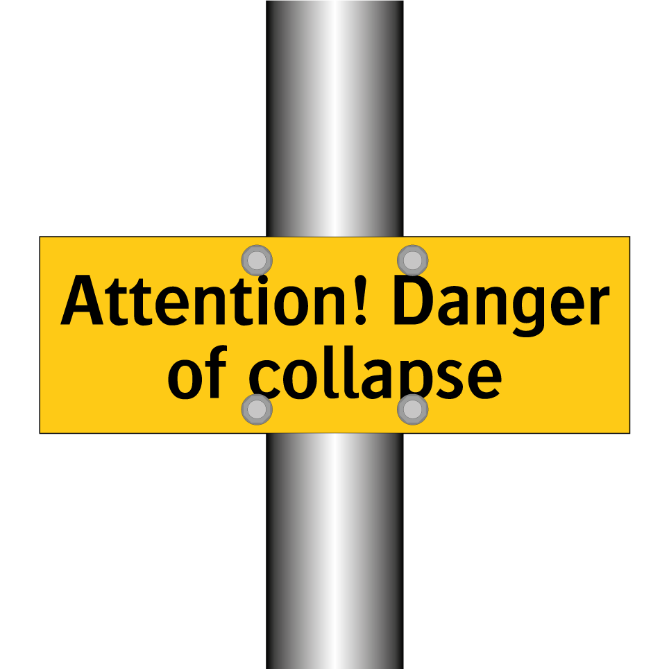 Attention! Danger of collapse