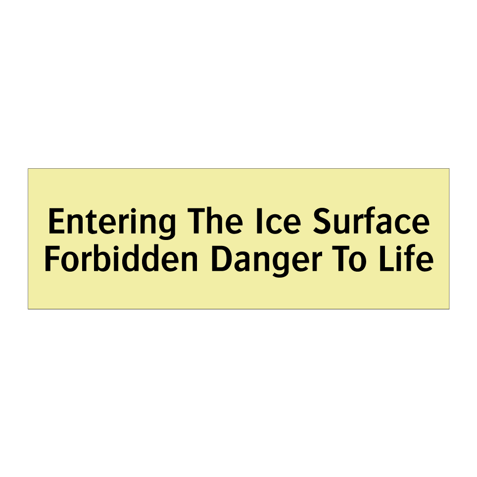 Entering The Ice Surface Forbidden Danger To Life