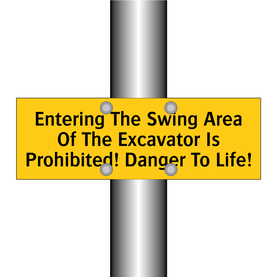 Entering The Swing Area Of The Excavator Is Prohibited! Danger To Life!