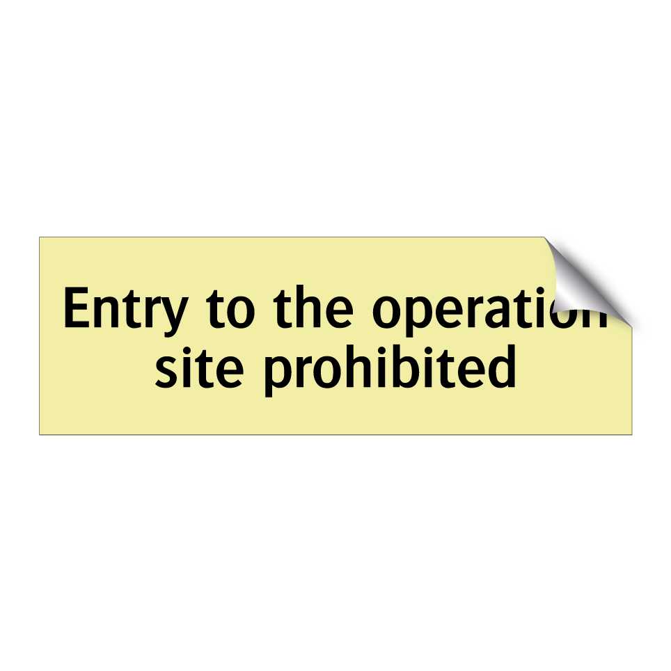 Entry to the operation site prohibited