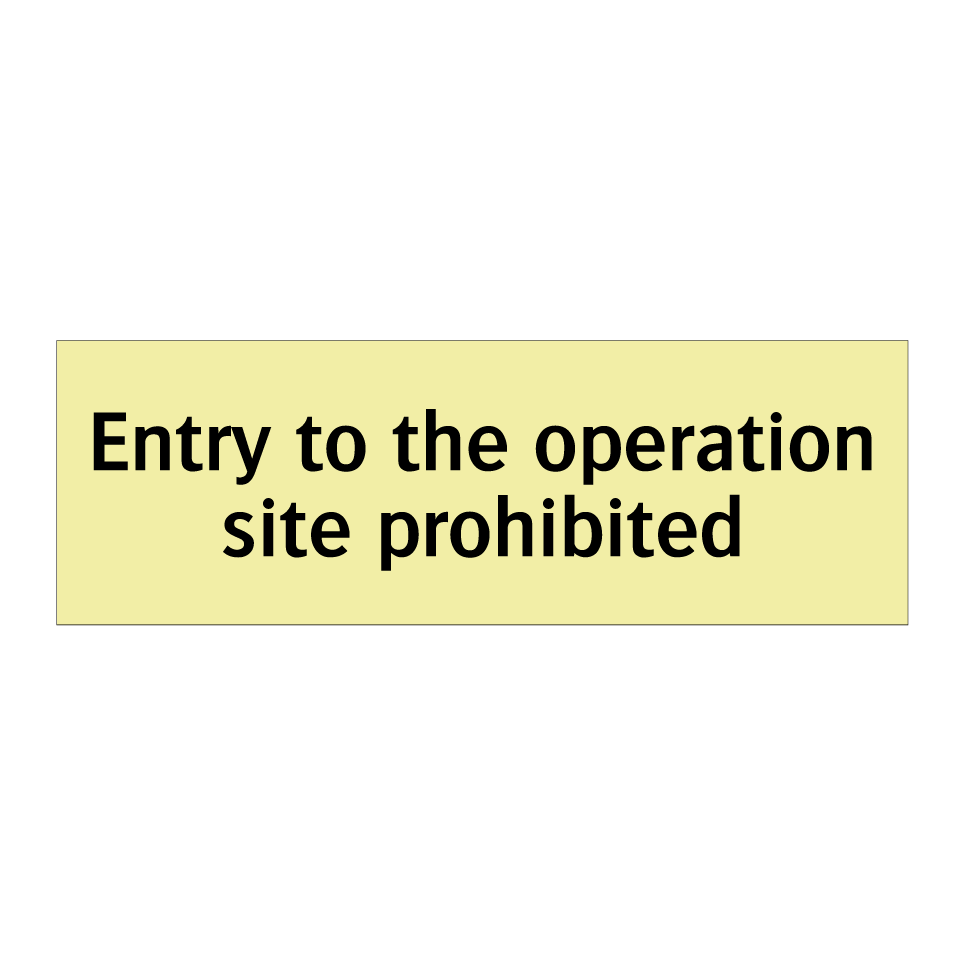 Entry to the operation site prohibited