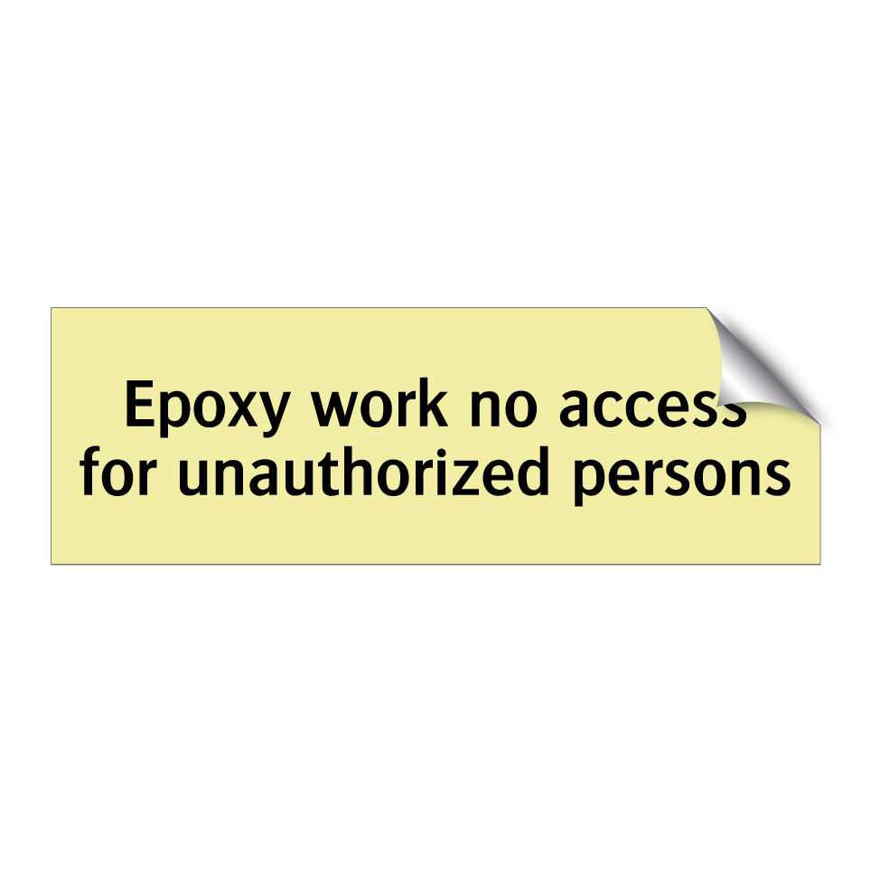 Epoxy work no access for unauthorized persons