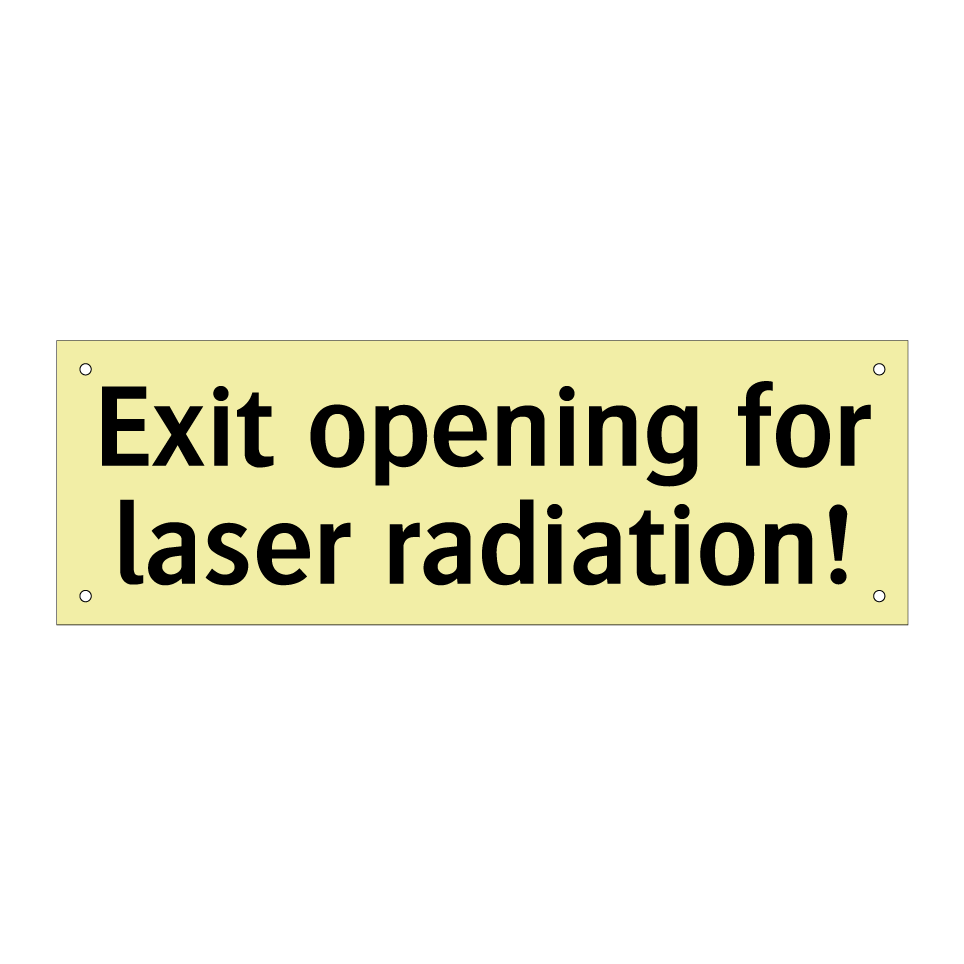 Exit opening for laser radiation!