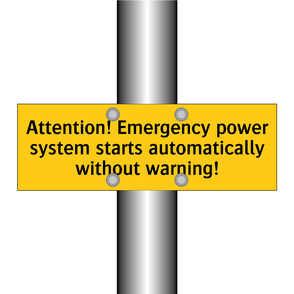 Attention! Emergency power system starts automatically without warning!