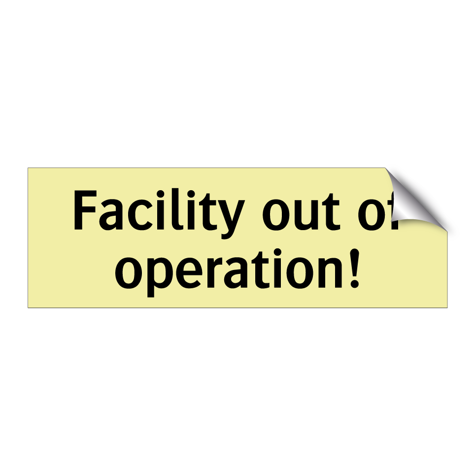 Facility out of operation!