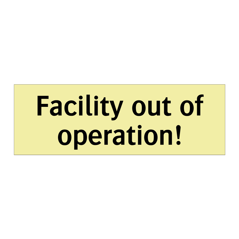 Facility out of operation!