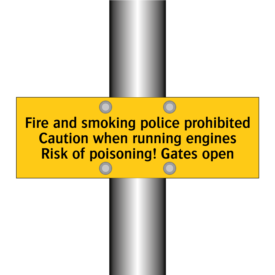 Fire and smoking police prohibited Caution when running engines Risk of poisoning! Gates open
