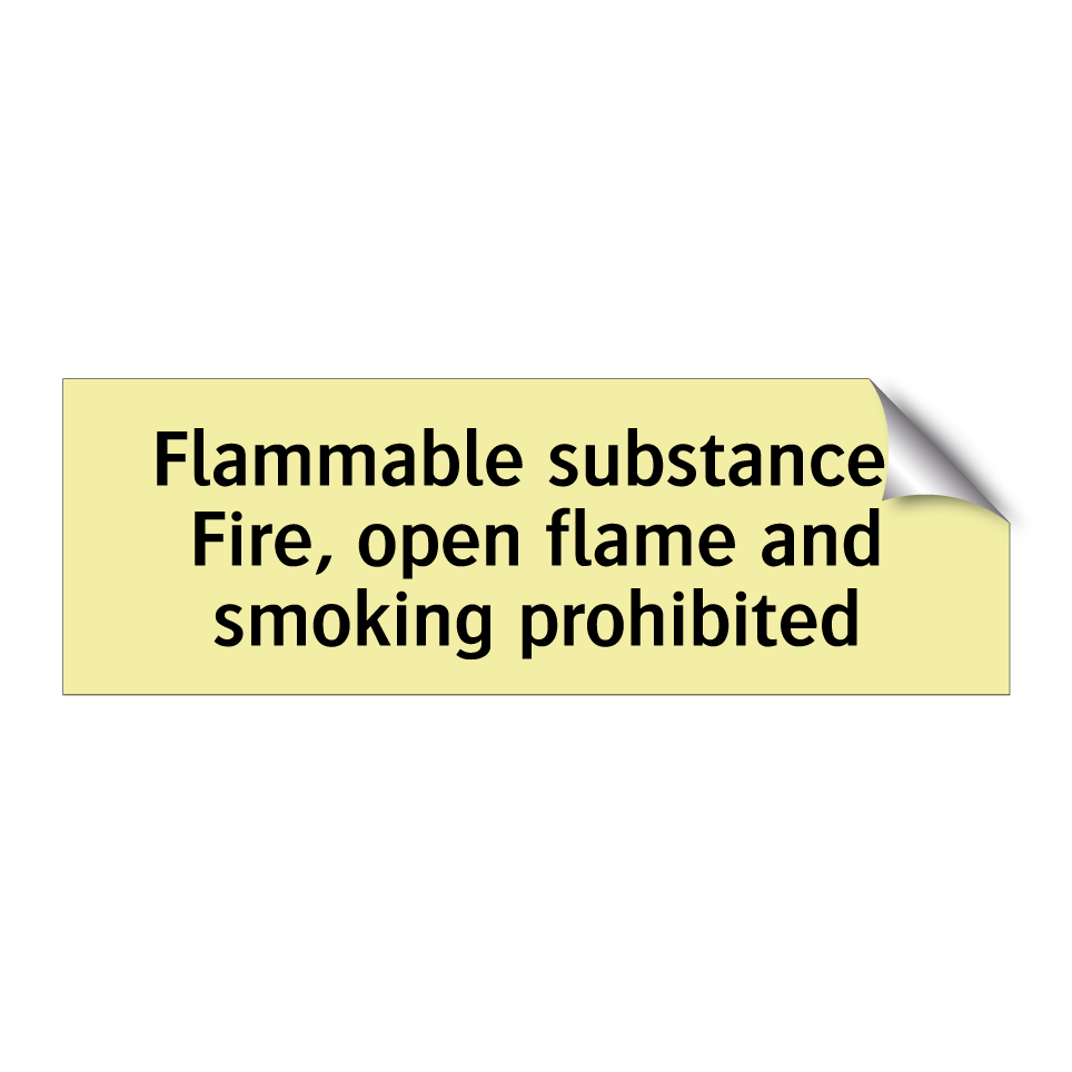 Flammable substances Fire, open flame and smoking prohibited