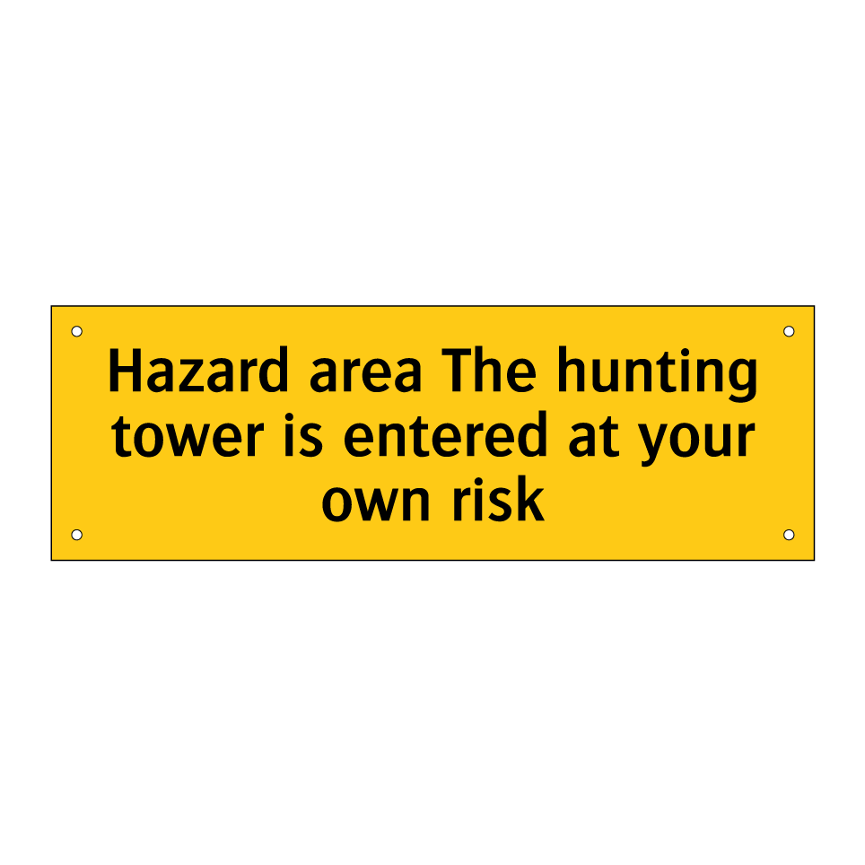 Hazard area The hunting tower is entered at your own risk