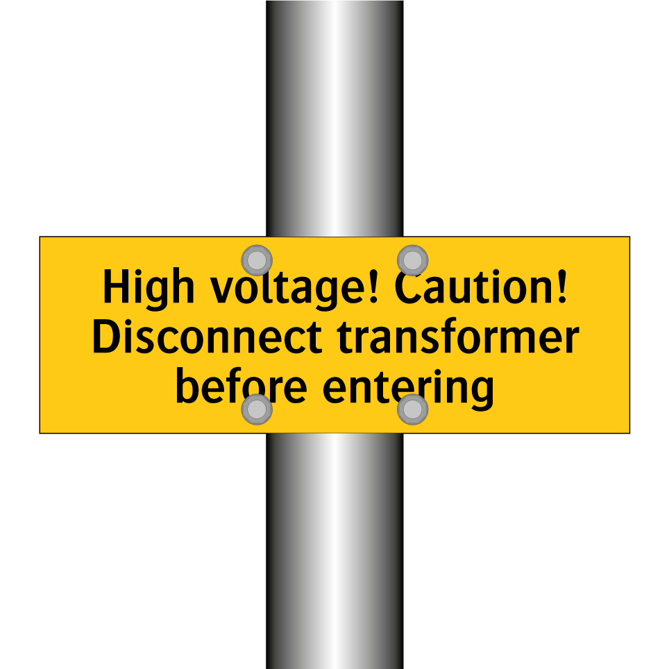 High voltage! Caution! Disconnect transformer before entering