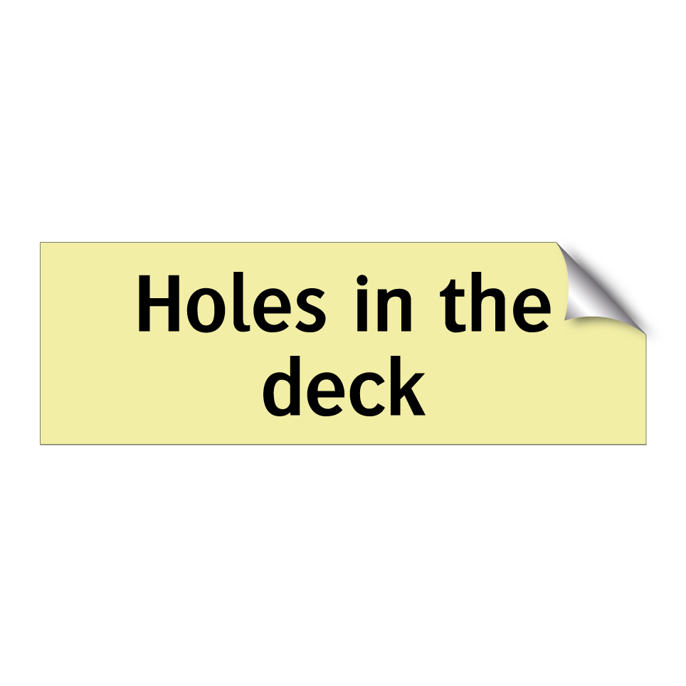 Holes in the deck