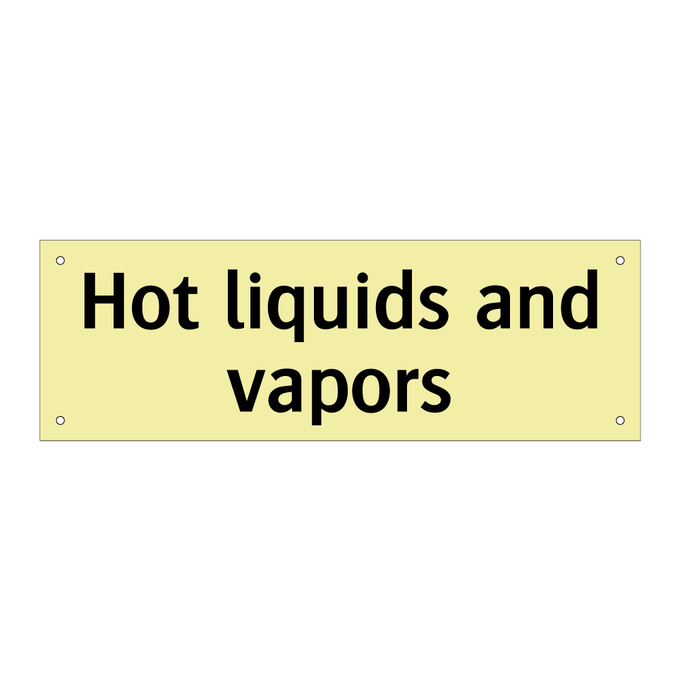 Hot liquids and vapors