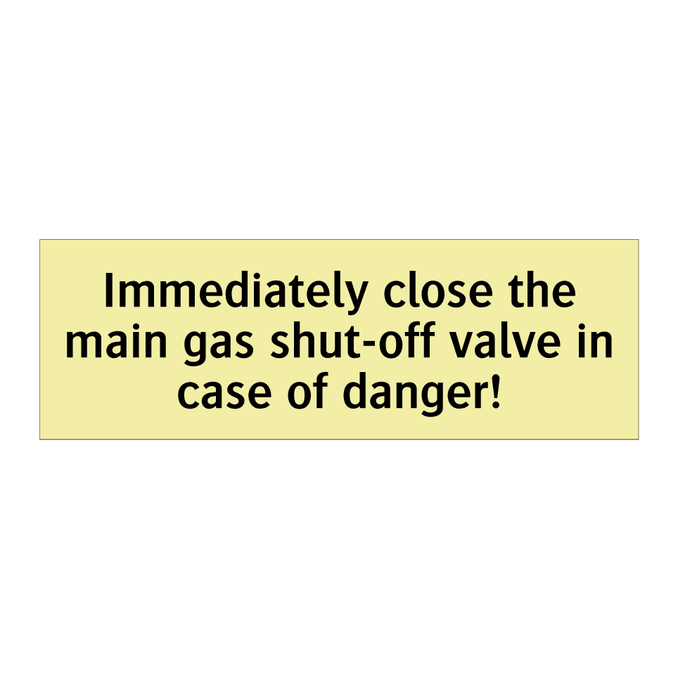 Immediately close the main gas shut-off valve in case of danger!