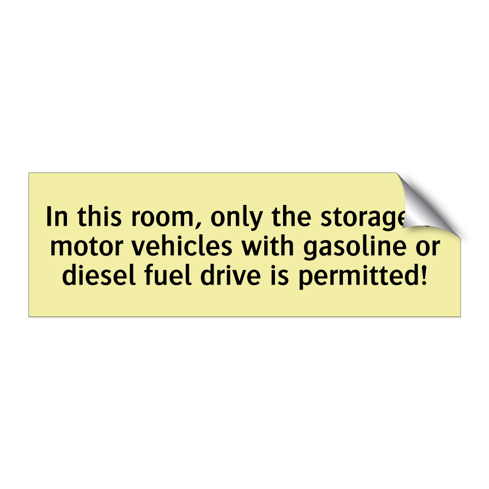In this room, only the storage of motor vehicles with gasoline or diesel fuel drive is permitted!