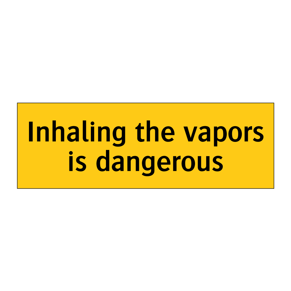 Inhaling the vapors is dangerous