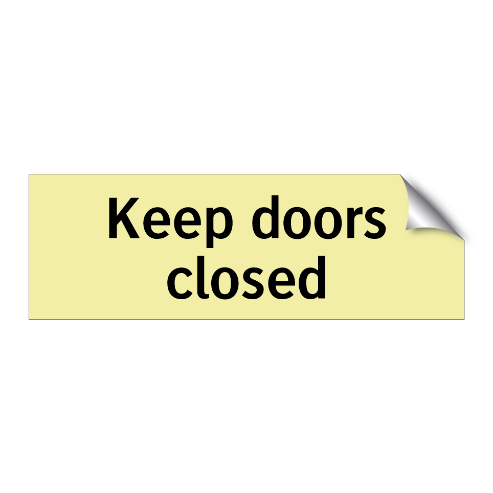 Keep doors closed