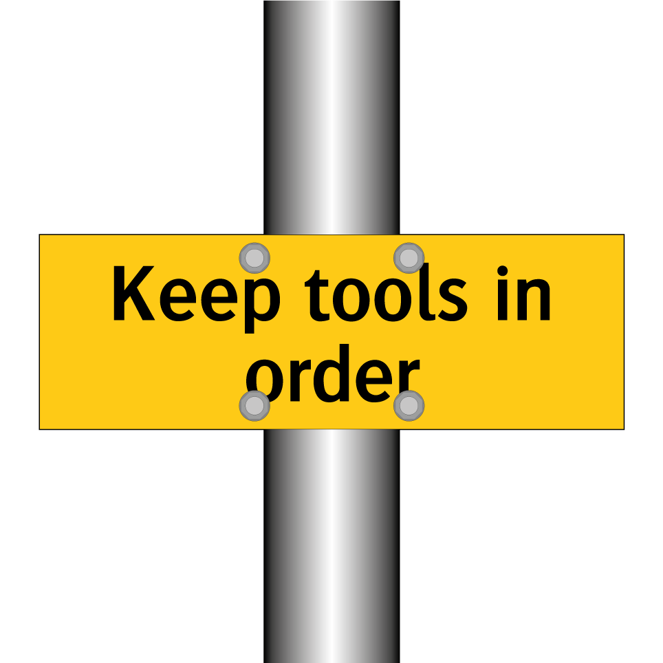 Keep tools in order
