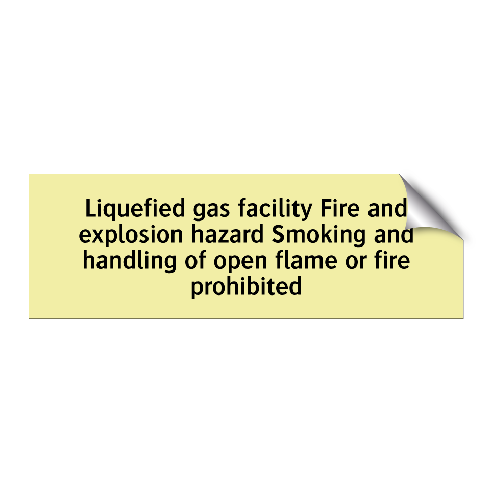 Liquefied gas facility Fire and explosion hazard Smoking and handling of open flame or fire prohibited
