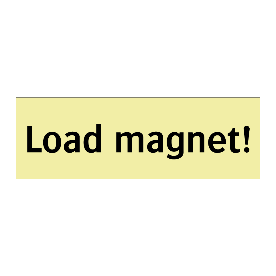 Load magnet!