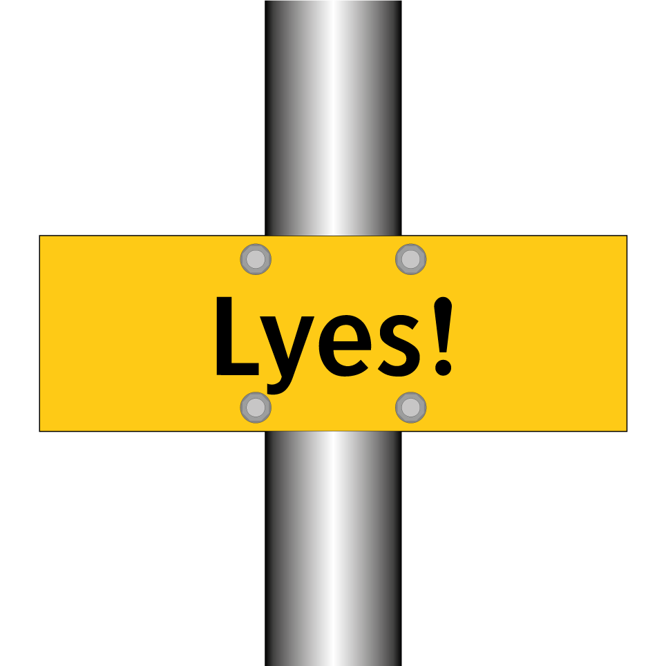Lyes!