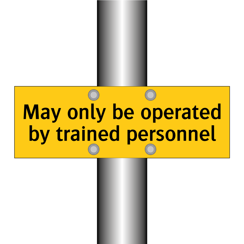 May only be operated by trained personnel