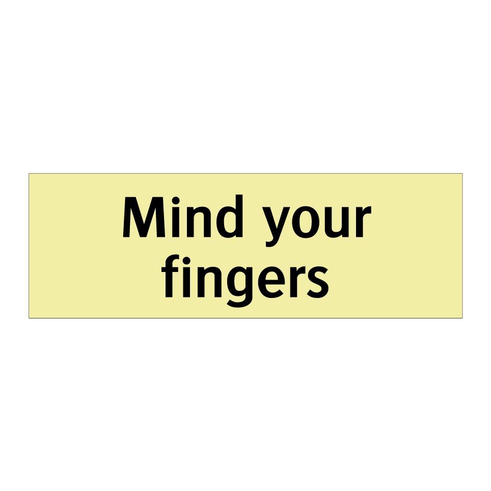 Mind your fingers
